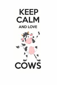 Keep Calm and Love Cows