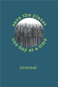 Save The Planet One Day At A Time Journal
