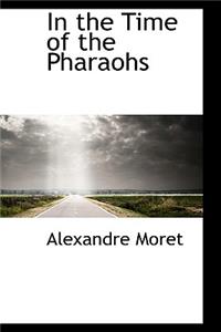 In the Time of the Pharaohs