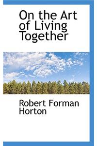 On the Art of Living Together