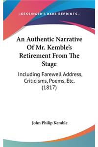 An Authentic Narrative of Mr. Kemble's Retirement from the Stage
