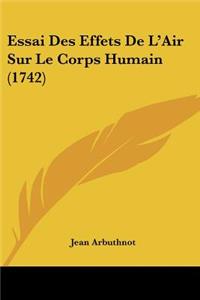 Essai Des Effets De L'Air Sur Le Corps Humain (1742)