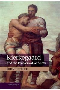 Kierkegaard and the Problem of Self-Love