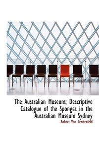 The Australian Museum; Descriptive Catalogue of the Sponges in the Australian Museum Sydney