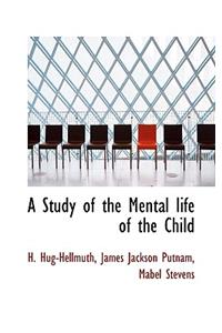 A Study of the Mental Life of the Child