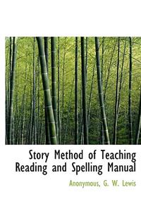 Story Method of Teaching Reading and Spelling Manual