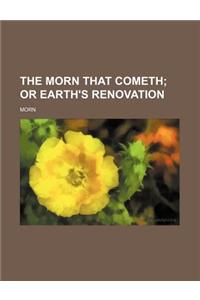 The Morn That Cometh
