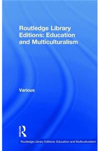 Routledge Library Editions: Education and Multiculturalism