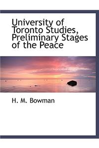 University of Toronto Studies, Preliminary Stages of the Peace