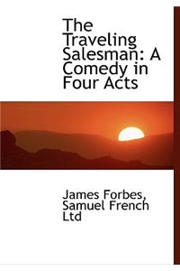 The Traveling Salesman: A Comedy in Four Acts