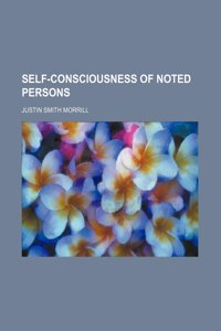 Self-Consciousness of Noted Persons