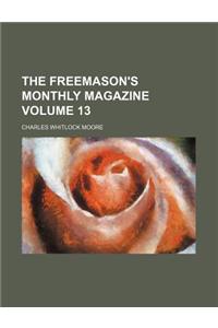 The Freemason's Monthly Magazine Volume 13