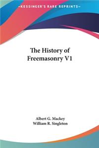 History of Freemasonry V1