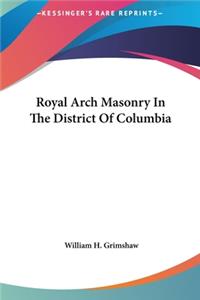 Royal Arch Masonry in the District of Columbia