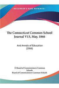 The Connecticut Common School Journal V13, May, 1866