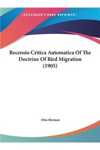 Recensio Critica Automatica of the Doctrine of Bird Migration (1905)