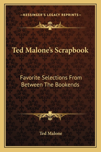 Ted Malone's Scrapbook