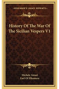 History of the War of the Sicilian Vespers V1