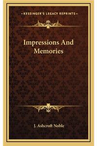 Impressions and Memories