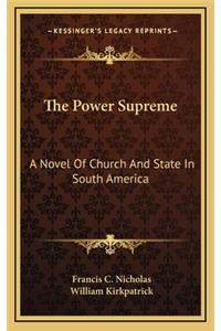 The Power Supreme: A Novel of Church and State in South America