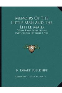 Memoirs Of The Little Man And The Little Maid
