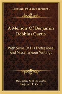 Memoir of Benjamin Robbins Curtis