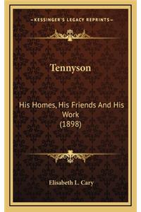 Tennyson: His Homes, His Friends and His Work (1898)