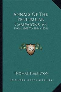 Annals Of The Peninsular Campaigns V3