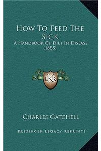 How to Feed the Sick