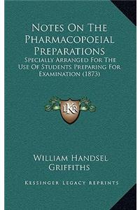 Notes On The Pharmacopoeial Preparations