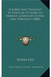 Scenery and Thought in Poetical Pictures of Various Landscape Scenes and Portraits (1880)