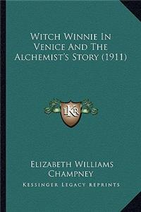 Witch Winnie in Venice and the Alchemist's Story (1911)