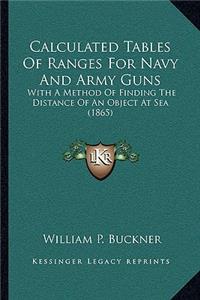 Calculated Tables Of Ranges For Navy And Army Guns