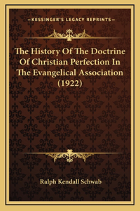 The History Of The Doctrine Of Christian Perfection In The Evangelical Association (1922)