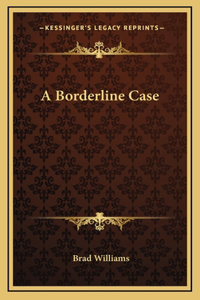 A Borderline Case