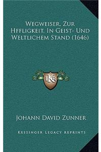 Wegweiser, Zur Hffligkeit, In Geist- Und Weltlichem Stand (1646)