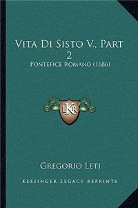 Vita Di Sisto V., Part 2