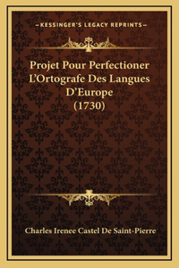 Projet Pour Perfectioner L'Ortografe Des Langues D'Europe (1730)