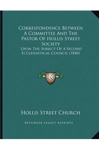 Correspondence Between A Committee And The Pastor Of Hollis Street Society