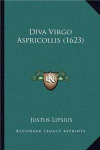 Diva Virgo Aspricollis (1623)