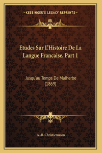 Etudes Sur L'Histoire De La Langue Francaise, Part 1