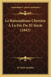 Le Rationalisme Chretien A La Fin Du XI Siecle (1842)