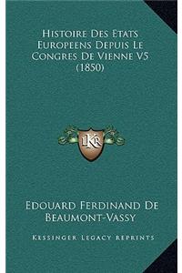 Histoire Des Etats Europeens Depuis Le Congres de Vienne V5 (1850)