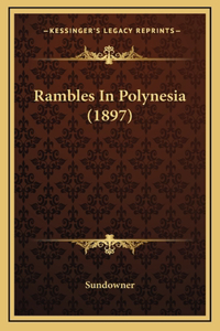 Rambles In Polynesia (1897)