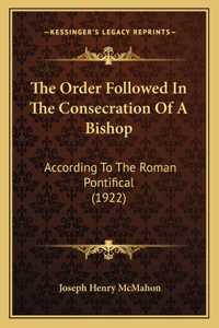 Order Followed In The Consecration Of A Bishop