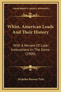 Whist, American Leads And Their History