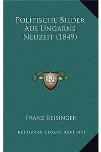 Politische Bilder Aus Ungarns Neuzeit (1849)