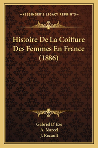 Histoire De La Coiffure Des Femmes En France (1886)