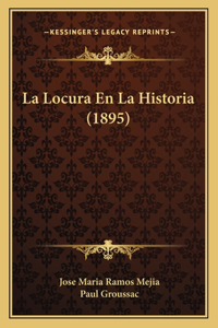 Locura En La Historia (1895)