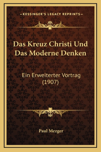 Das Kreuz Christi Und Das Moderne Denken